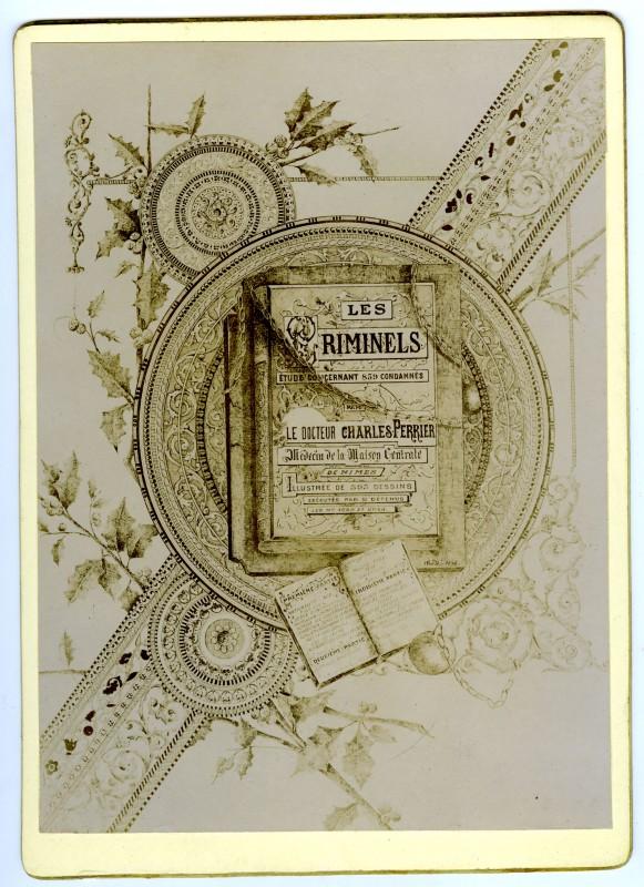 Charles Perrier, Planche du livre Les Criminels : étude concernant les condamnés (page de garde), 1898-1899. Avec l’aimable autorisation du Musée du Vieux Nîmes.